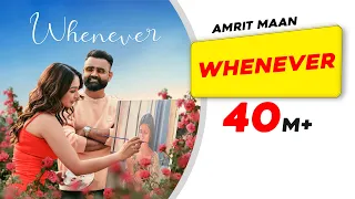 Whenever Amrit Maan Video Song